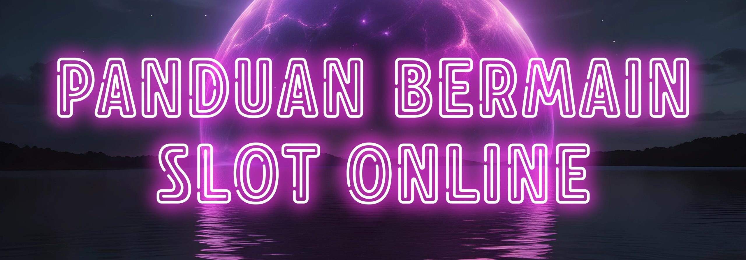 Panduan Bermain Slot Online Dengan Benar